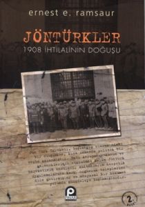 Jöntürkler - 1908 İhtilalinin Doğuşu                                                                                                                                                                                                                           