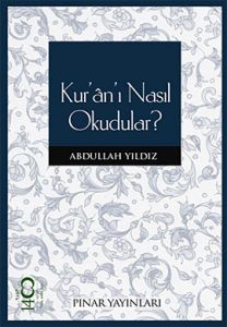 Kur’an’ı Nasıl Okudular?                                                                                                                                                                                                                                       