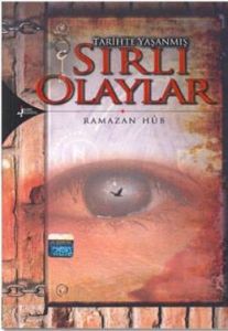 Tarihte Yaşanmış Sırlı Olaylar                                                                                                                                                                                                                                 
