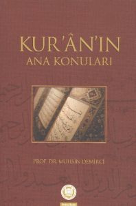 Kur’an’ın Ana Konuları                                                                                                                                                                                                                                         