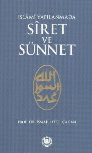 İslami Yapılanmada Siret ve Sünnet                                                                                                                                                                                                                             