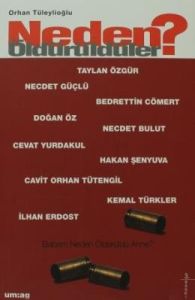 Neden Öldürüldüler? Babam Neden Öldürüldü Anne?                                                                                                                                                                                                                