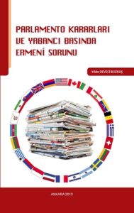 Parlamento Kararları ve Yabancı Basında Ermeni Sor                                                                                                                                                                                                             