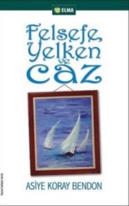 Felsefe, Yelken ve Caz                                                                                                                                                                                                                                         