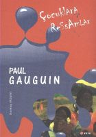 Çocuklara Ressamlar - Paul Gauguin                                                                                                                                                                                                                             