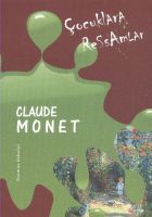 Çocuklara Ressamlar - Claude Monet                                                                                                                                                                                                                             