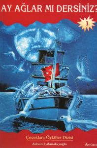 Ay Ağlar mı Dersiniz?                                                                                                                                                                                                                                          