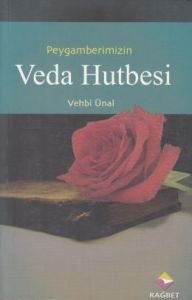 Peygamber Efendimizin Veda Hutbesi                                                                                                                                                                                                                             