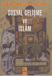 Sosyal Gelişme ve İslam                                                                                                                                                                                                                                        
