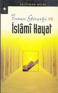 İnsan Gerçeği ve İslami Hayat                                                                                                                                                                                                                                  