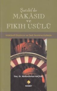 Şatıbi'de Makasıd ve Fıkıh Usulü                                                                                                                                                                                                                               
