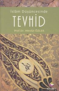 İslam Düşüncesinde Tevhid                                                                                                                                                                                                                                      