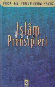 İslam Hayat Prensipleri                                                                                                                                                                                                                                        