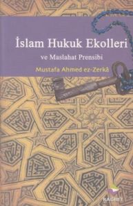 İslam Hukuk Ekolleri ve Maslahat Prensibi                                                                                                                                                                                                                      