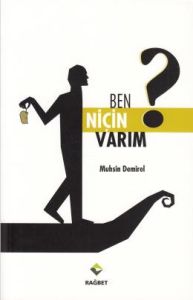 Ben Niçin Varım?                                                                                                                                                                                                                                               