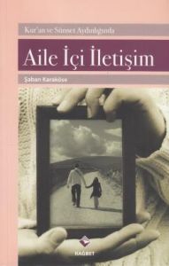 Kur'an ve Sünnet Aydınlığında Aile İçi İletişim                                                                                                                                                                                                                