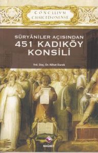 Süryaniler Açısından 451 Kadıköy Konsili                                                                                                                                                                                                                       