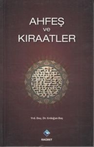 Ahfeş ve Kıraatler                                                                                                                                                                                                                                             
