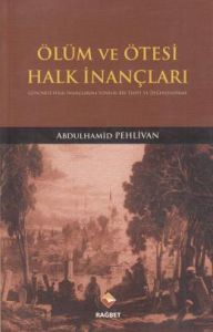 Ölüm ve Ötesi Halk İnançları                                                                                                                                                                                                                                   