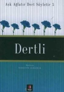 Aşk Ağlatır Dert Söyletir 5 - Dertli                                                                                                                                                                                                                           