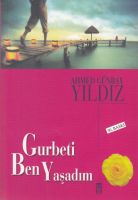 Gurbeti Ben Yaşadım                                                                                                                                                                                                                                            