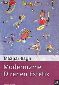 Modernizme Direnen Estetik                                                                                                                                                                                                                                     