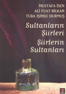 Sultanların Şiirleri - Şiirlerin Sultanları                                                                                                                                                                                                                    