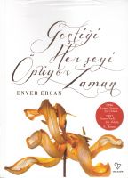 Geçtiği Herşeyi Öpüyor Zaman                                                                                                                                                                                                                                   