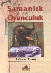 Şamanlık ve Oyunculuk                                                                                                                                                                                                                                          