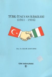 Türk - İtalyan İlişkileri (1911 - 1916)                                                                                                                                                                                                                        