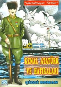 Kemal Atatürk ve Hatıraları                                                                                                                                                                                                                                    