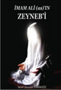 İmam Ali (as)'ın Zeyneb'i                                                                                                                                                                                                                                      