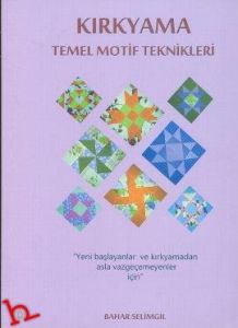 Kırkyama Temel Motif Teknikleri                                                                                                                                                                                                                                