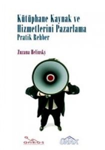 Kütüphane Kaynak ve Hizmetlerini Pazarlama                                                                                                                                                                                                                     