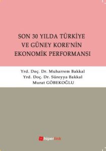 Son 30 Yılda Türkiye ve Güney Kore'nin Ekonomik Pe                                                                                                                                                                                                             