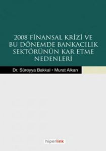 2008 Finansal Krizi ve Bu Dönemde Bankacılık Sektö                                                                                                                                                                                                             