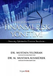 Kriz Dönemlerinde Finansal Risk Yönetimi                                                                                                                                                                                                                       