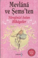Mevlana Ve Şems'ten Yüreğinizi Isıtan Hikayeler                                                                                                                                                                                                                