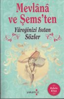 Mevlana Ve Şems'ten Yüreğinizi Isıtan Sözler                                                                                                                                                                                                                   