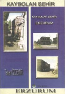 Kaybolan Şehir Erzurum                                                                                                                                                                                                                                         
