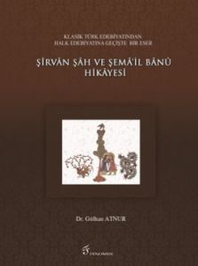 Şirvan Şah ve Şema'il Banu Hikayesi                                                                                                                                                                                                                            