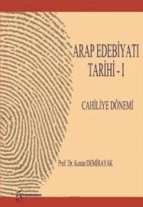 Arap Edebiyatı Tarihi 1 Cahiliye Dönemi                                                                                                                                                                                                                        