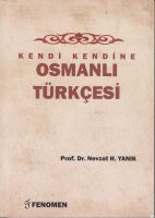 Kendi Kendine Osmanlı Türkçesi                                                                                                                                                                                                                                 