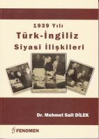 1939 Türk Ingiliz Siyasi Ilişkileri                                                                                                                                                                                                                            