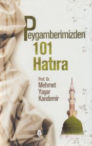 Peygamberimizden 101 Hatıra                                                                                                                                                                                                                                    