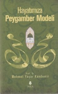 Hayatımıza Peygamber Modeli                                                                                                                                                                                                                                    
