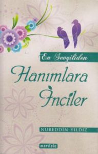En Sevgiliden Hanımlara İnciler                                                                                                                                                                                                                                