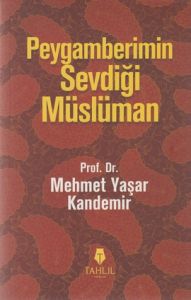 Peygamberimin Sevdiği Müslüman                                                                                                                                                                                                                                 