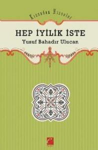 Hep İyilik İste                                                                                                                                                                                                                                                