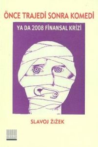 Önce Trajedi Sonra Komedi Ya Da 2008 Finansal Kriz                                                                                                                                                                                                             